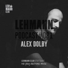 Lehmann Podcast #081 - Alex Dolby