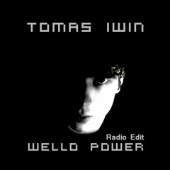 Tomas Iwin - Wello Power (Radio Edit)