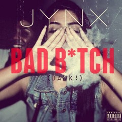 JYNX - BAD B*TCH (Dank!) (Original Mix)