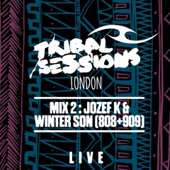 Tribal Sessions London - Mix 2 - Jozef K & Winter Son (Live 808 + 909 Mix) - FREE DOWNLOAD