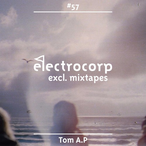 Tom A.P - Electrocorp Mixtape #57