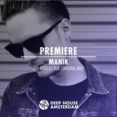 Premiere: MANIK - Los Angeles Dub (Original Mix)