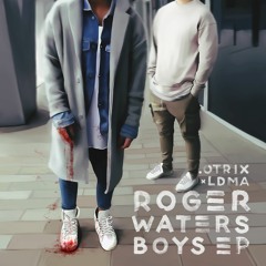 .OTRIX X LDMA - ROGERWATERSBOYSINTRO