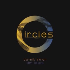 Daynik x Kyran - Circles (ft. Tim Lewis)