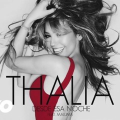 Desde Esa Noche - Maluma Feat Thalia - Bpm 100 (By Mixer Charlie Edition Club Extended )