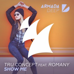 TRU Concept feat. Romany - Show Me [OUT NOW]