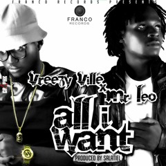 Vreezy Ville Ft Mr Leo -  All I Want [Prod. by Salatiel]