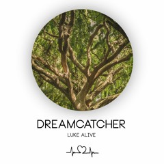 Luke Alive - Dreamcatcher (Original Mix)