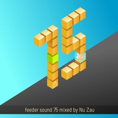 feeder sound 75 mixed by Nu Zau