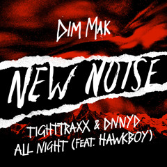 TIGHTTRAXX & DNNYD - All Night (feat. Hawkboy)