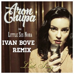 AronChupa - Little Swing (Ivan Bove Remix)[Bootleg]