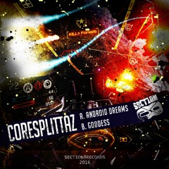 Coresplittaz - Android Dreams [OUT NOW !! SECTION8087D] clip