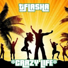 Crazy Life Prod. By @Tflasha