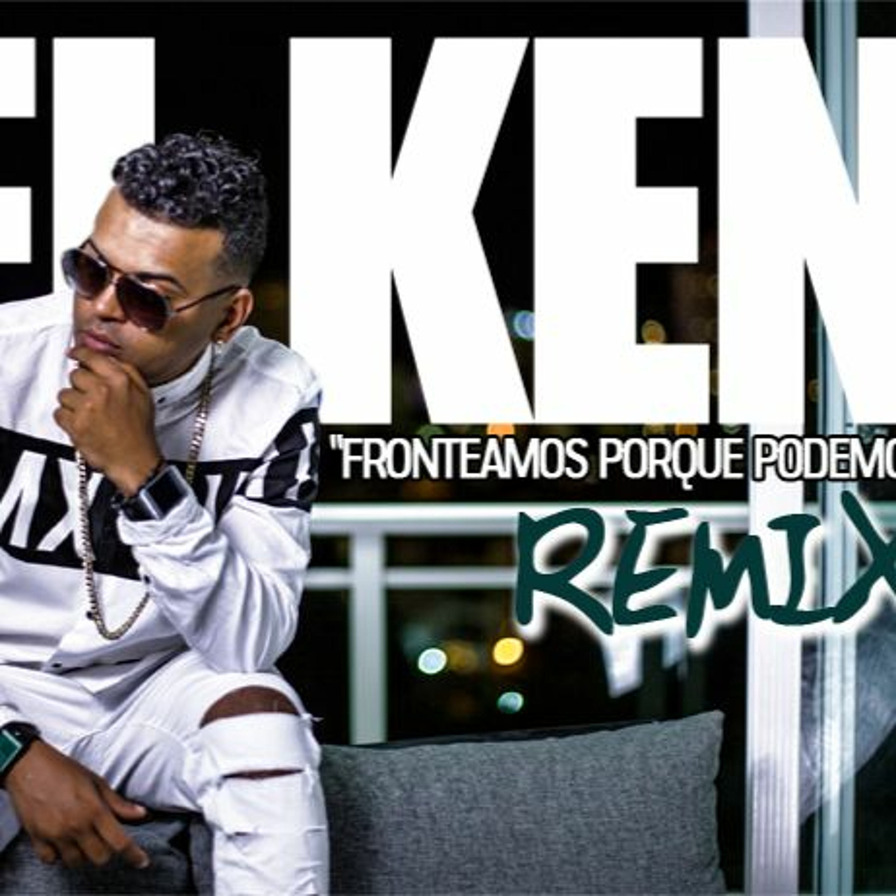 El Ken - Frontiamos Porque Podemos Remix episode artwork