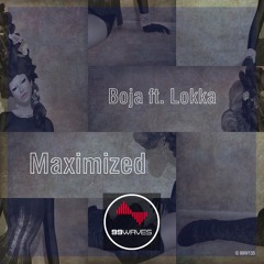 Boja ft. Lokka - Maximized (Original Mix)