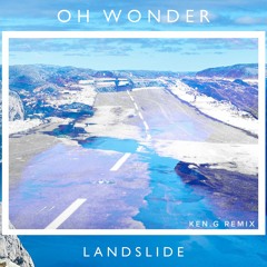 Oh Wonder - Landslide (ken.g Remix)