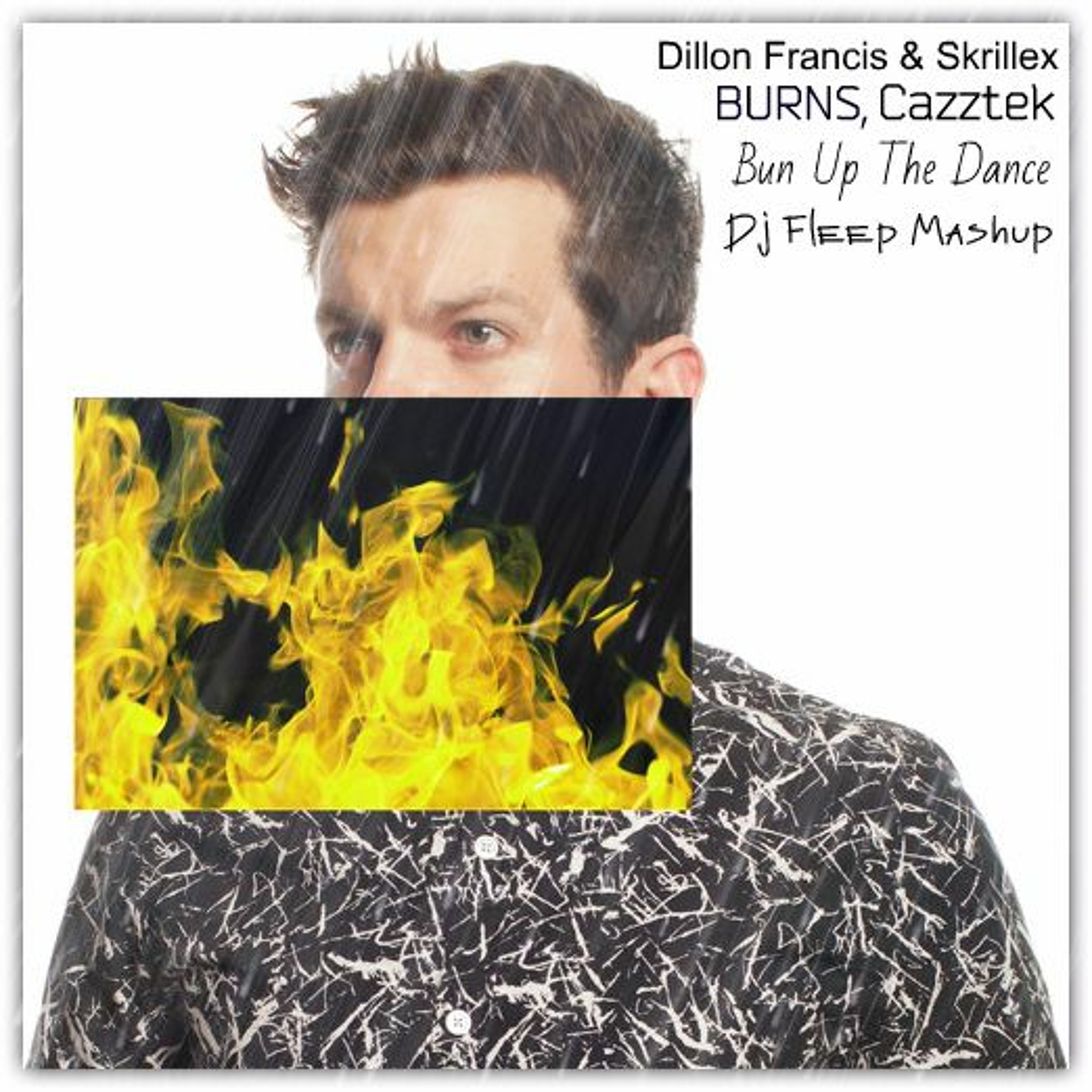 Dillon Francis & Skrillex, Cazztek Vs. BURNS - Bun Up The Dance (Dj Fleep Mashup) episode artwork