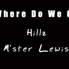 Where Do We Go Ft Hillz