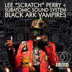 Lee "Scratch" Perry & Subatomic Sound System | Black Ark Vampires (digi-EP)