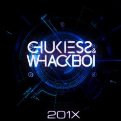 Chukiess & Whackboi - 201X (Original Mix) [SUPPORTED BY WE ARE LOUD]