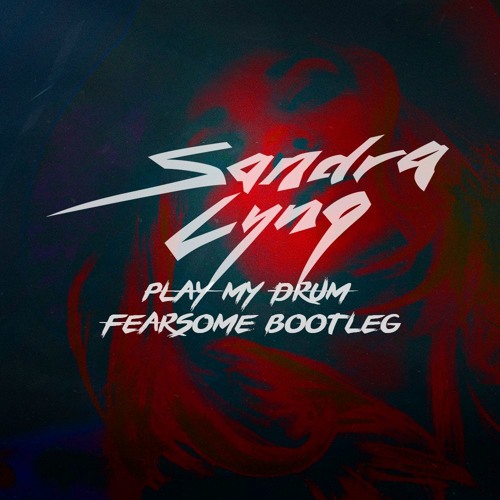 Sandra Lyng - Play My Drum (Fearsome Bootleg) by Fearsome on ...