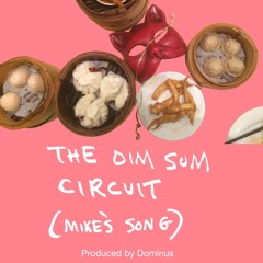 The Dim Sum Circuit (Mike's Song)