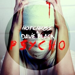 Hotchkiss & Davie Black - Psycho (FREE DOWNLOAD)