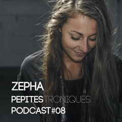 PépitesTroniques Podcast #08 with Zepha