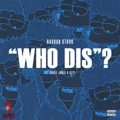 Who Dis?(Feat. Key! & Kasey Jones)