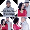 @RowinRose - Love Yourself (Remastered)