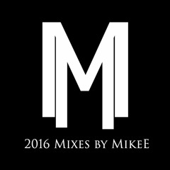 Mixes 2016  by MikeE <3
