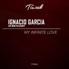Ignacio Garcia - My Infinite Love (Original Mix)