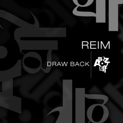 REIM - Draw Back (Original Mix) Preview