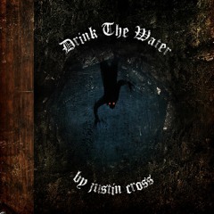Justin Cross - Drink The Water