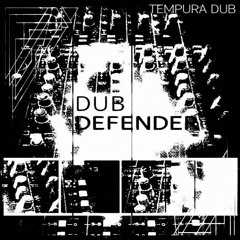 Dub Defender - Tempura Dub (version)