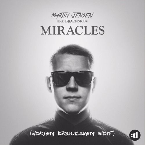 Martin Jensen - Miracles (Adrien Bruuksven Edit)