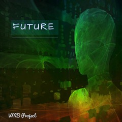 VMB Project- Future (Original Mix)
