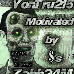 YonTru215 & Zahh24M - Motivated By $'s