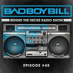 Behind The Decks Radio Show - Episode 45
