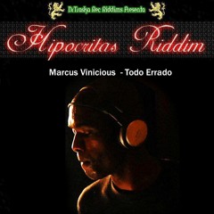 DrTraska Rec Riddims - Marcus Vinicious  - Todo Errado (Brasil)