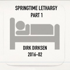 Dirk Dirksen - Springtime Lethargy Part 1 (DJ SET)