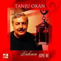 Tanju Okan - Kime Ne?