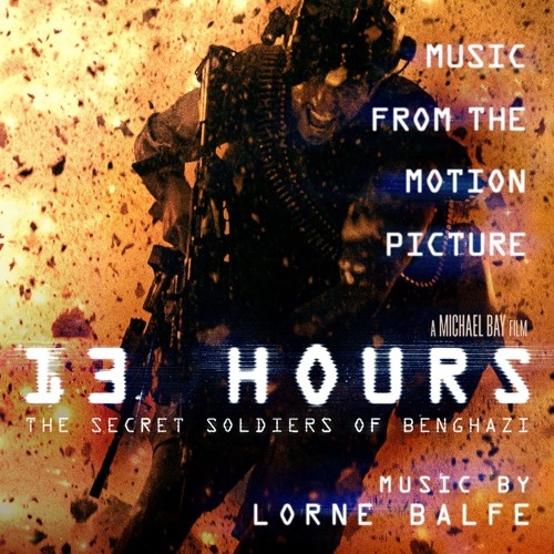 Lorne Balfe 13 Hours: The Secret Soldies of Benghazi - Forgotten