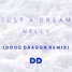 Nelly - Just A Dream (Doug Dragon Remix)