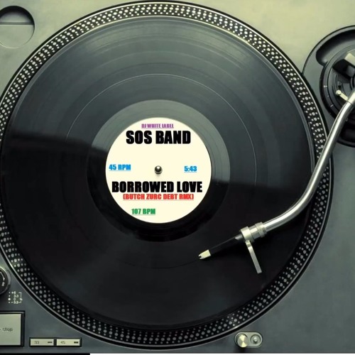 BORROWED LOVE - SOS BAND (BUTCH ZURC DEBT RMX) - 107 BPM