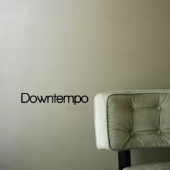 Downtempo Sets & Mixe