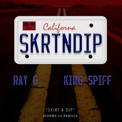 Ray G & King Spiff - Skirt & Dip