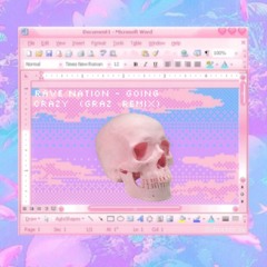 Rave Nation - Going Crazy (Graz Remix)
