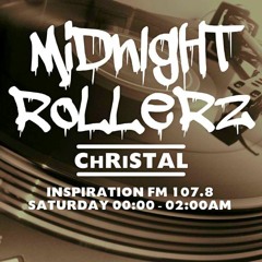 ChRiStAL - [ INSPIRATION FM 107.8 ] - MIDNIGHT ROLLERZ - 27th February 2016
