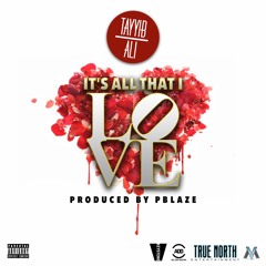 It's All That I Love (Prod. PBlaze)